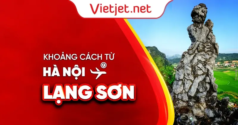 Khoảng cách từ Hà Nội đến Lạng Sơn bao nhiêu km